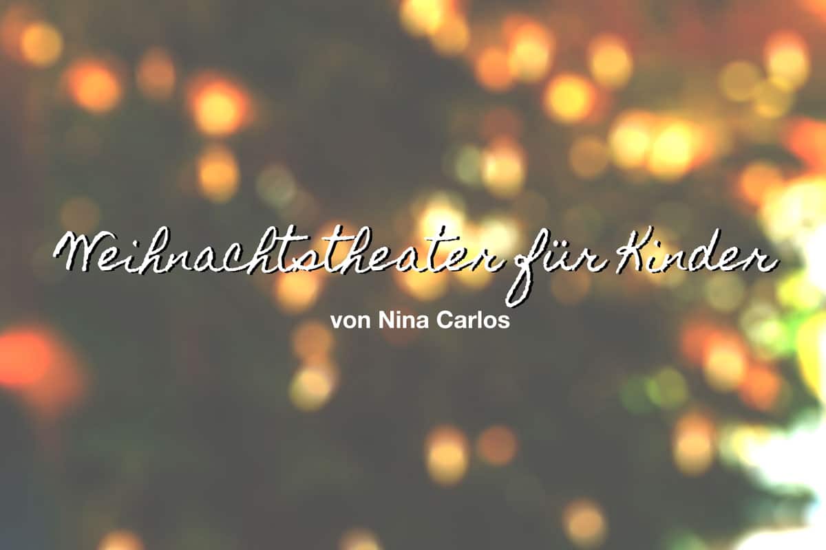 Ein Weihnachtstheater für Kinder in München von Nina Carolas #StarkeFrauen